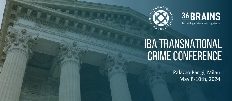 36Brains and IBA Transnational Crime Conference 2024